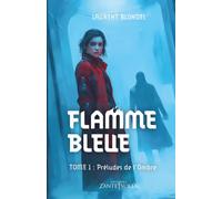 FLAMME BLEUE: Préludes de l'ombre