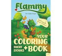 Flammy The Cuddly Dragon Exploring The Great Outdoors Your Coloring Book + Short Stories: For children ages 3 and up, 25 cheerful pictures with ... social development, and learning through play