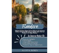 FLANDERN REISEFÜHRER 2026: ENTDECKEN SIE BRÜSSEL, BRÜGGE, GENT UND ANTWERPEN MIT VERBORGENEN SCHÄTZEN, KÜSTENLANDSCHAFTEN, SEHENSWÜRDIGKEITEN, LOKALER KÜCHE UND REISETIPPS FÜR IHR BELGIEN-ABENTEUER.