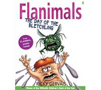 Flanimals: The Day of the Bletchling by Ricky Gervais (4-Oct-2007) Hardcover