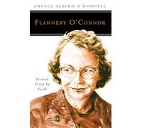 Flannery OConnor: Fiction Fired by Faith (People of God)