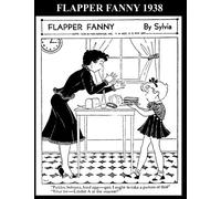 Flapper Fanny 1938: Newspaper Comic Strips From 1938