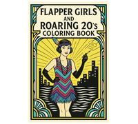 FLAPPER GIRLS AND THE ROARING 20'S COLORING BOOK