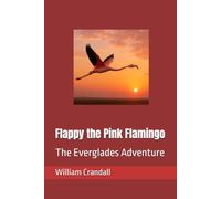 Flappy the Pink Flamingo: The Everglades Adventure