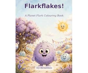 Flarkflakes!: A Planet Flark Colouring Book - 24 Big, Friendly Pictures to Colour (Ages 3-5) (Bart the Flark - Colouring & Activity Books - A fluffy world made of friends and flarkflakes)