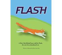 Flash: A lost, but found story told by Flash, the son of an abandoned cat.