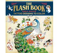 Flash Book, The: Hand-Drawn Tattoos to Color: Tattoo Designs to Color