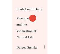 Flash Count Diary: Menopause and the Vindication of Natural Life