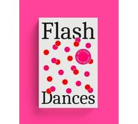 Flash Dances: 100 Little Queer Tales
