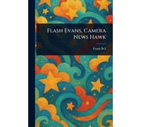 Flash Evans, Camera News Hawk