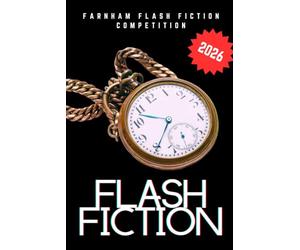 Flash Fiction 2026: Competition Winners, Farnham Flash Fiction