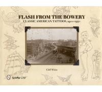 Flash from the Bowery : Classic American Tattoos, 1900-1950