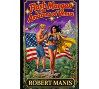 Flash Morgan Vs. The Amazons of Venus (Flash Morgan, Space Adventurer)