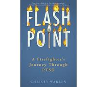 Flash Point: A Firefighter's Journey Through PTSD