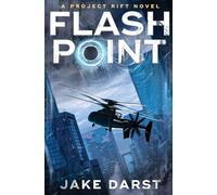 Flash Point: A Project RIFT Novel