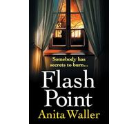 Flash Point: The BRAND NEW shocking, page-turning psychological thriller from Anita Waller