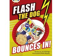 Bug Club Brown A/3C Flash the Dog Bounces In!: (BUG CLUB)