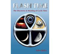 FLASH TIME: THE DISCOVERY & MEANING OF CYCLIC TIME