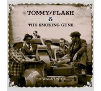 Flash,Tommy & Smoking Guns - Walk on