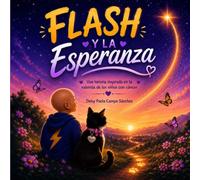 Flash y la esperanza: Una historia inspirada en la valentía de los niños con cáncer