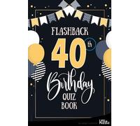Flashback 40th Birthday Quiz Book: Turning 40 Humor and Mixed Puzzles for Adults Born in the 1980s