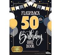 Flashback 50th Birthday Quiz Book Large Print: Turning 50 Humor and Mixed Puzzles for Adults Born in the 1970s