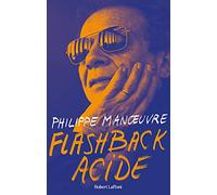 Flashback acide: Ma vie, Manoeuvre