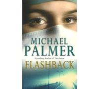 Flashback: an intensely gripping and spine-tingling medical thriller that you won’t be able to put down. A real edge-of-your-seat ride!