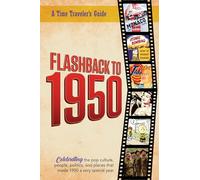 Flashback to 1950 - A Time Traveler's Guide: Perfect birthday or wedding anniversary gift for anyone born or married in 1950. For friends, parents or ... 1950. (A Time-Traveler’s Guide - Flashback)