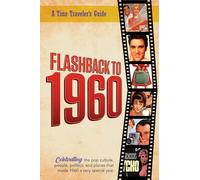 Flashback to 1960 - A Time Traveler's Guide: Perfect birthday or wedding anniversary gift for anyone born or married in 1960. For friends, parents or ... 1960. (A Time-Traveler’s Guide - Flashback)
