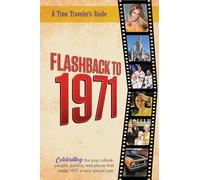 Flashback to 1971 - A Time Traveler's Guide: Perfect birthday or wedding anniversary gift for anyone born or married in 1971. For friends, parents or ... 1971. (A Time-Traveler’s Guide - Flashback)