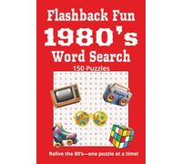 FLASHBACK TO THE 1980’s WORD SEARCH: The Ultimate 80’s Throwback Puzzle Collection Celebrating Movies, Music & More | 150 Puzzles | 6 x 9 inches | Great Gift for any Occassion