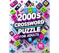 Flashback to the 2000s: A Crossword Puzzle Time Capsule: Relive Y2K Pop Culture, Music, Movies & Trends with Every Puzzle (Decades of Fun: Crossword Time Travel Series)