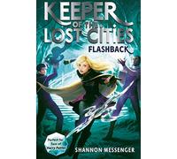 Flashback (Volume 7) (Keeper of the Lost Cities)