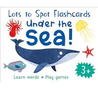 Flashcards: Under the Sea! 27 double-sided cards suitable for 3 year olds (Lots to Spot Flashcards): A Fun Early Learning Set for Teaching Preschoolers About Marine Life