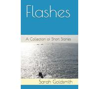 Flashes: A Collection of Short Stories