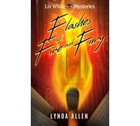 Flashes of Fire and Fury: 3 (Liv Wilde Mysteries)