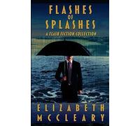 Flashes of Splashes: A flash fiction collection
