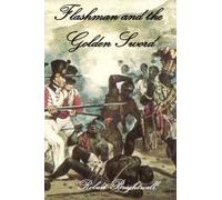 Flashman and the Golden Sword (Adventures of Thomas Flashman)