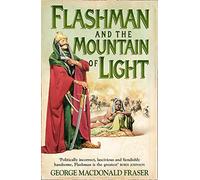 Flashman and the Mountain of Light (The Flashman Papers, Book 4) by Fraser, George MacDonald (June 18, 2015) Paperback