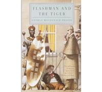 Flashman and the Tiger: And Other Extracts from the Flashman Papers