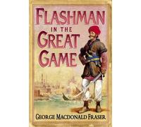 Flashman in the Great Game (The Flashman Papers, Book 8) by Fraser, George MacDonald (2006) Paperback