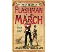 Flashman on the March (The Flashman Papers. Book 11) by Fraser. George MacDonald ( 2006 ) Paperback