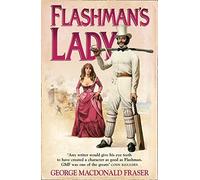 Flashman's Lady (The Flashman Papers. Book 3) by Fraser. George MacDonald ( 2005 ) Paperback