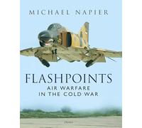 Flashpoints – Air Warfare in the Cold War – Osprey Publishing
