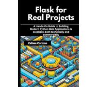 Flask for Real Projects: A Hands-On Guide to Building Modern Python Web Applications is excellent, both technically and commercially