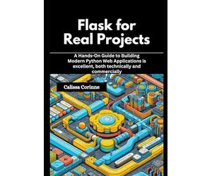 Flask for Real Projects: A Hands-On Guide to Building Modern Python Web Applications is excellent, both technically and commercially