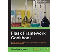 Flask Framework Cookbook
