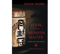 Flask of the Drunken Master: A Hiro Hattori Novel: 3 (A Shinobi Mystery)