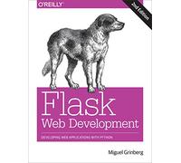 Flask Web Development 2e : Developing Web Applications with Python